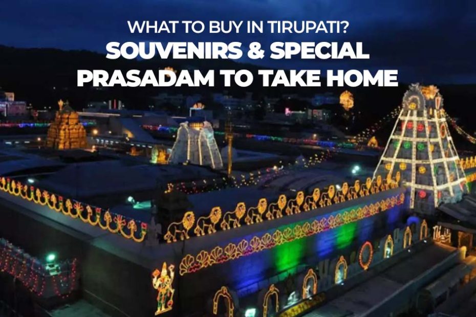 What to Buy in Tirupati Souvenirs Special Prasadam to Take Home