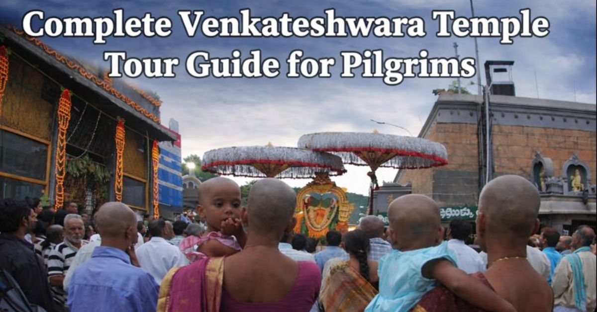 Complete Venkateshwara Temple Tour Guide for Pilgrims