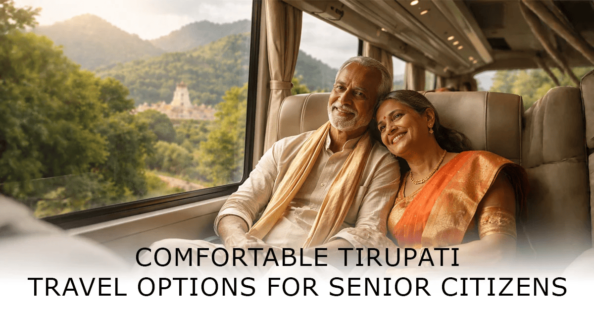 Tirupati travel option for senior citizen
