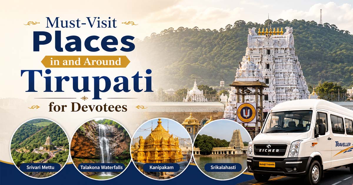 Must-Visit Places in and Around Tirupati for Devotees