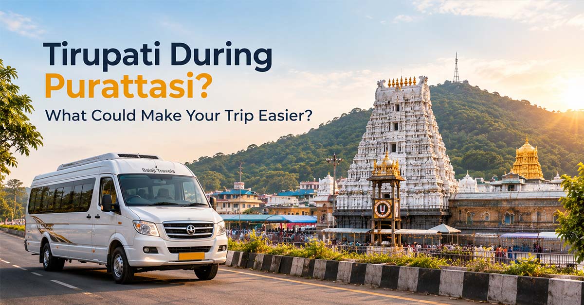Tirupati During Purattasi? What Could Make Your Trip Easier?